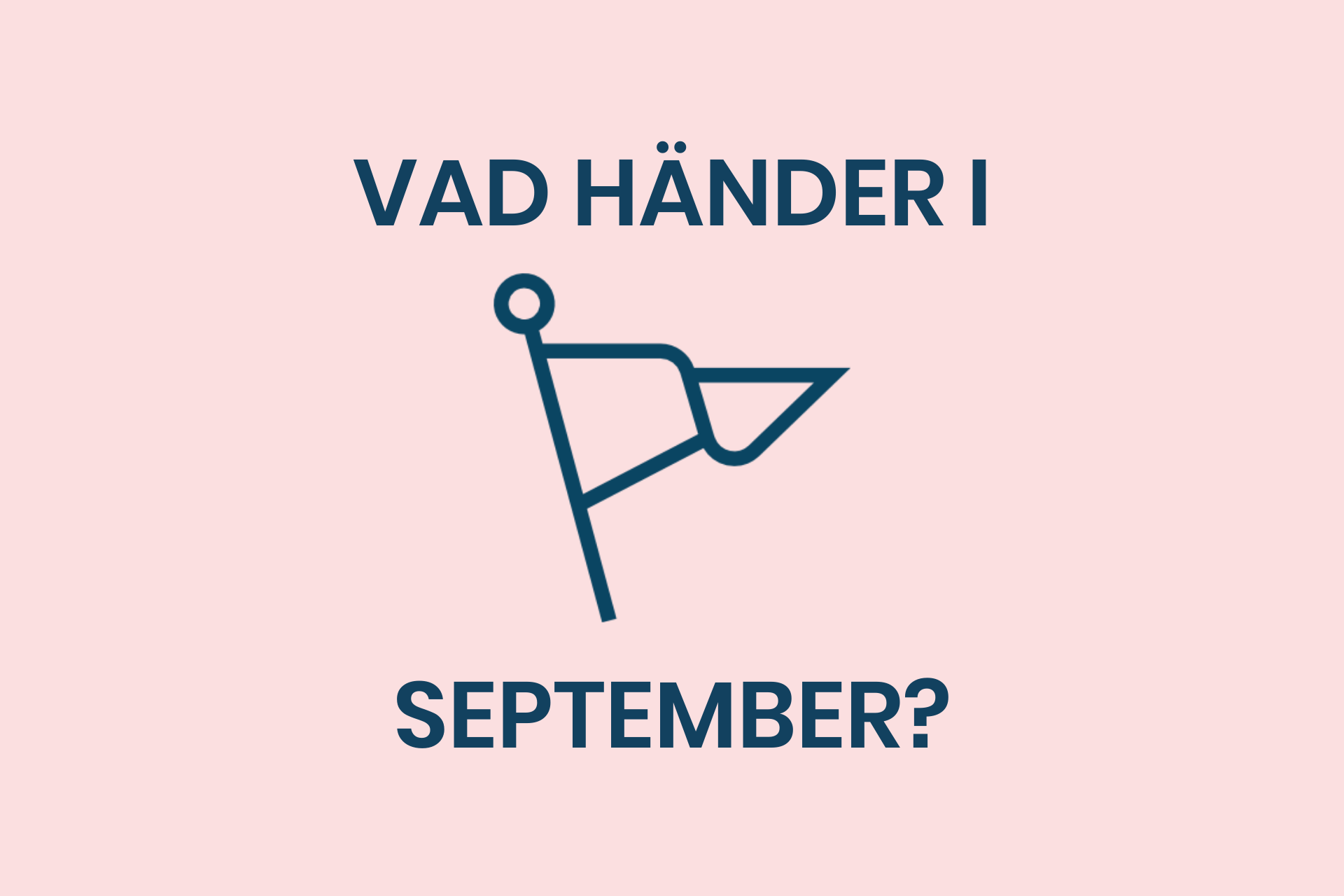 Vad händer i September?