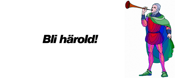 BLI HÄROLD!