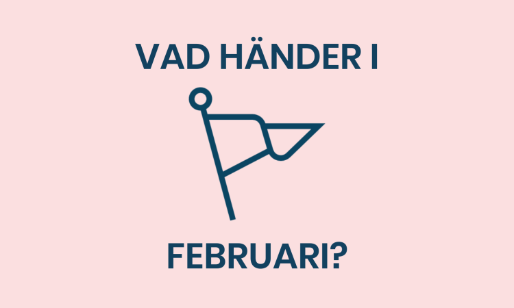 Vad händer i Februari?