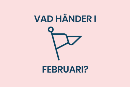 Vad händer i Februari?